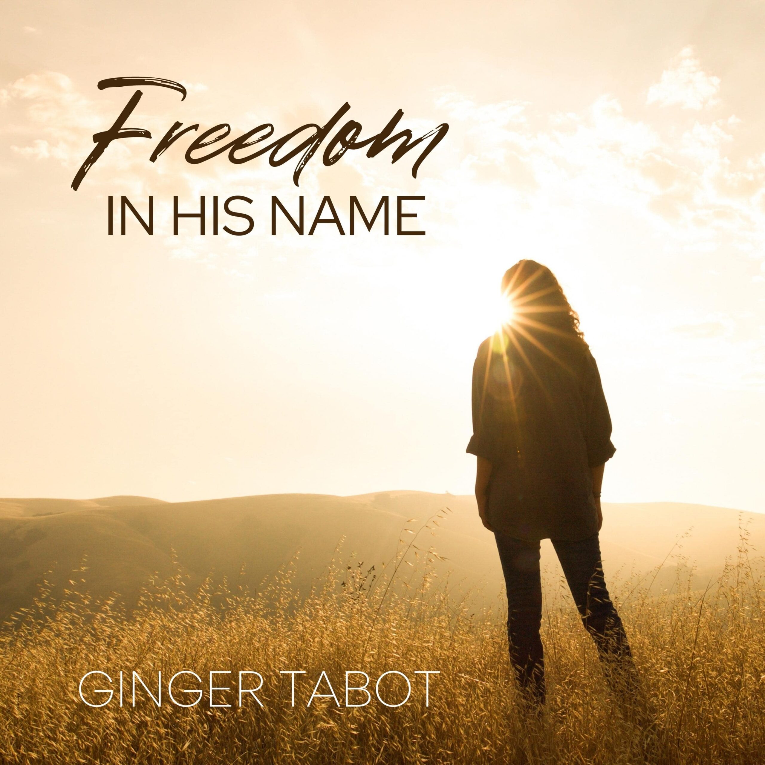 Freedom In His Name by Ginger Tabot album cover with girl in sunny field